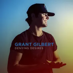 Denying Desires - Single by Grant Gilbert album reviews, ratings, credits