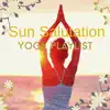 Sun Salutation Yoga Playlist - Morning Yoga Surya Namaskara Relaxing Music album lyrics, reviews, download