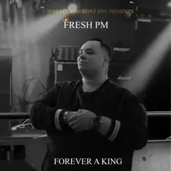 Forever a King by Fresh PM album reviews, ratings, credits