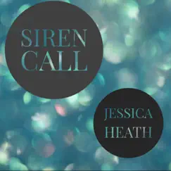 Siren Call - Single by Jessica Heath album reviews, ratings, credits