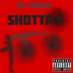 Shotta's - Single by Dr. Serious album reviews, ratings, credits