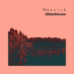 Glasshouse - Single by Waynick album reviews, ratings, credits