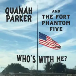 Who's With Me by Quanah Parker and the Fort Phantom Five album reviews, ratings, credits