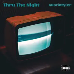 Thru the Night by Austintyler album reviews, ratings, credits