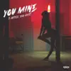 You Mine - Single album lyrics, reviews, download