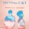 Me Myself & I (feat. Mattnogare) - Single album lyrics, reviews, download