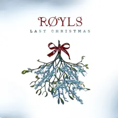Last Christmas - Single by RØYLS album reviews, ratings, credits