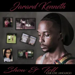 Show & Tell (Our Love Language) - Single by Jarard Kenneth album reviews, ratings, credits