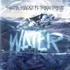 Water (feat. Train Treyz) - Single album lyrics, reviews, download