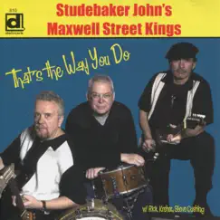 That's the Way You Do by Studebaker John's Maxwell Street Kings album reviews, ratings, credits