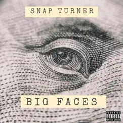 Big Faces - Single by Snap Turner album reviews, ratings, credits