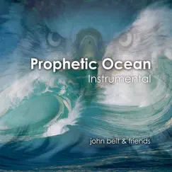 Prophetic Ocean Instrumental by John Belt album reviews, ratings, credits