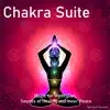 Chakra Suite: Music for Meditation, Sounds of Healing and Inner Peace album lyrics, reviews, download