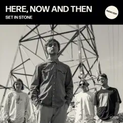 Here, Now and Then (Radio Edit) - Single by Set in Stone album reviews, ratings, credits