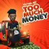 Too Much Money - Single album lyrics, reviews, download
