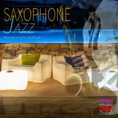 Saxophone Jazz: Relaxing Smooth Jazz Moods by Jazz Music DEA Channel, Jazz 2 Relax & CafeRelax album reviews, ratings, credits