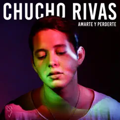 Amarte y Perderte by Chucho Rivas album reviews, ratings, credits