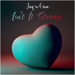 Isn't It Strange (The Thirsty Pigeons: Welcome to Polygamy Island) - Single by Jaq-n-Gina album reviews, ratings, credits