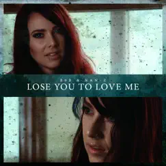 Lose You to Love Me - Single by B0b & Nan-Z album reviews, ratings, credits