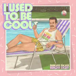 I Used to Be Cool - EP by Bright Light Bright Light album reviews, ratings, credits