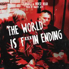 The World is F****n' Ending - Single by Horse Head & Cold Hart album reviews, ratings, credits