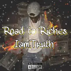 Road to Riches - Single by Iam.Truth album reviews, ratings, credits