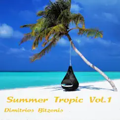 Summer Tropic, Vol. 1 by Dimitrios Bitzenis album reviews, ratings, credits