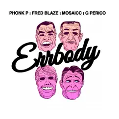 Errbody (feat. G Perico, Phonk P & Fred Blaze) - Single by Mosaicc album reviews, ratings, credits