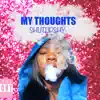 My Thoughts - Single album lyrics, reviews, download