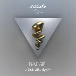 That Girl (feat. Gabrielle Aplin) - Single by Salute & Gabrielle Aplin album reviews, ratings, credits