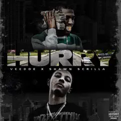 Hurry (feat. Shawn Scrilla) - Single by Veedoe album reviews, ratings, credits