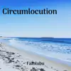 Circumlocution - Single album lyrics, reviews, download