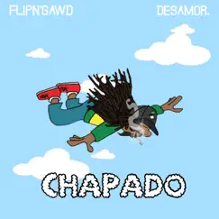 Chapado (feat. Desamor.) - Single by FlipN'Gawd album reviews, ratings, credits