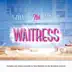 What's Not Inside: The Lost Songs from Waitress (Outtakes and Demos Recorded for the Broadway Musical) album cover