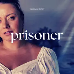 Prisoner - Single by Isabeau Miller album reviews, ratings, credits