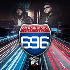 696 (feat. Peezy) - Single by Overlord Scooch album reviews, ratings, credits