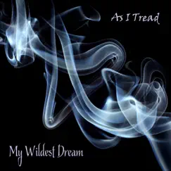 As I Tread (feat. Steve Glasford) - Single by My Wildest Dream album reviews, ratings, credits