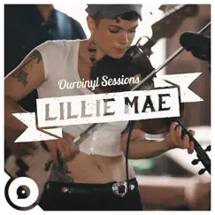 Lillie Mae (OurVinyl Sessions) - Single by Lillie Mae album reviews, ratings, credits