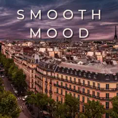 Smooth Mood for French Restaurants by Soft Jazz Playlist, Evening Jazz Playlist & Jazz Playlist album reviews, ratings, credits