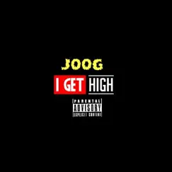 I Get High - Single by J00G album reviews, ratings, credits