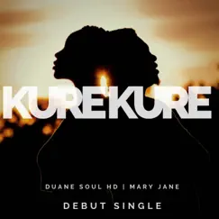Kure Kure (feat. Mary Jane) - Single by Duane Soul HD album reviews, ratings, credits