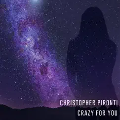 Crazy For You - Single by Christopher Pironti album reviews, ratings, credits