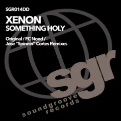 Something Holy (Xenon's Fulla Coke Mix) Song Lyrics