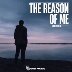 The Reason of Me - Single by Ben Powers album reviews, ratings, credits
