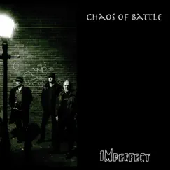 Chaos of Battle - Single by IMperfect album reviews, ratings, credits