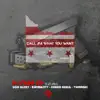 Call Me What You Want (feat. Goo Glizzy, E4rmdacity, Gordo Brega & Twinnski) - Single album lyrics, reviews, download