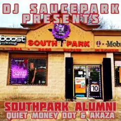 SouthPark Alumni (feat. Quiet Money Dot & Akaza) - Single by DJ SaucePark album reviews, ratings, credits