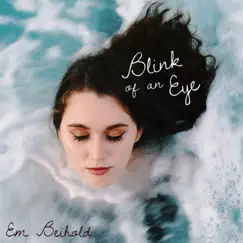 Blink of an Eye - Single by Em Beihold album reviews, ratings, credits