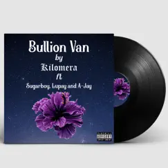 BULLION VAN (feat. SugarBoy, Lupay & a-Jay) - Single by Kilomera album reviews, ratings, credits