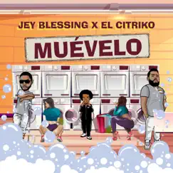 Muévelo - Single by Jey Blessing & El Citriko album reviews, ratings, credits